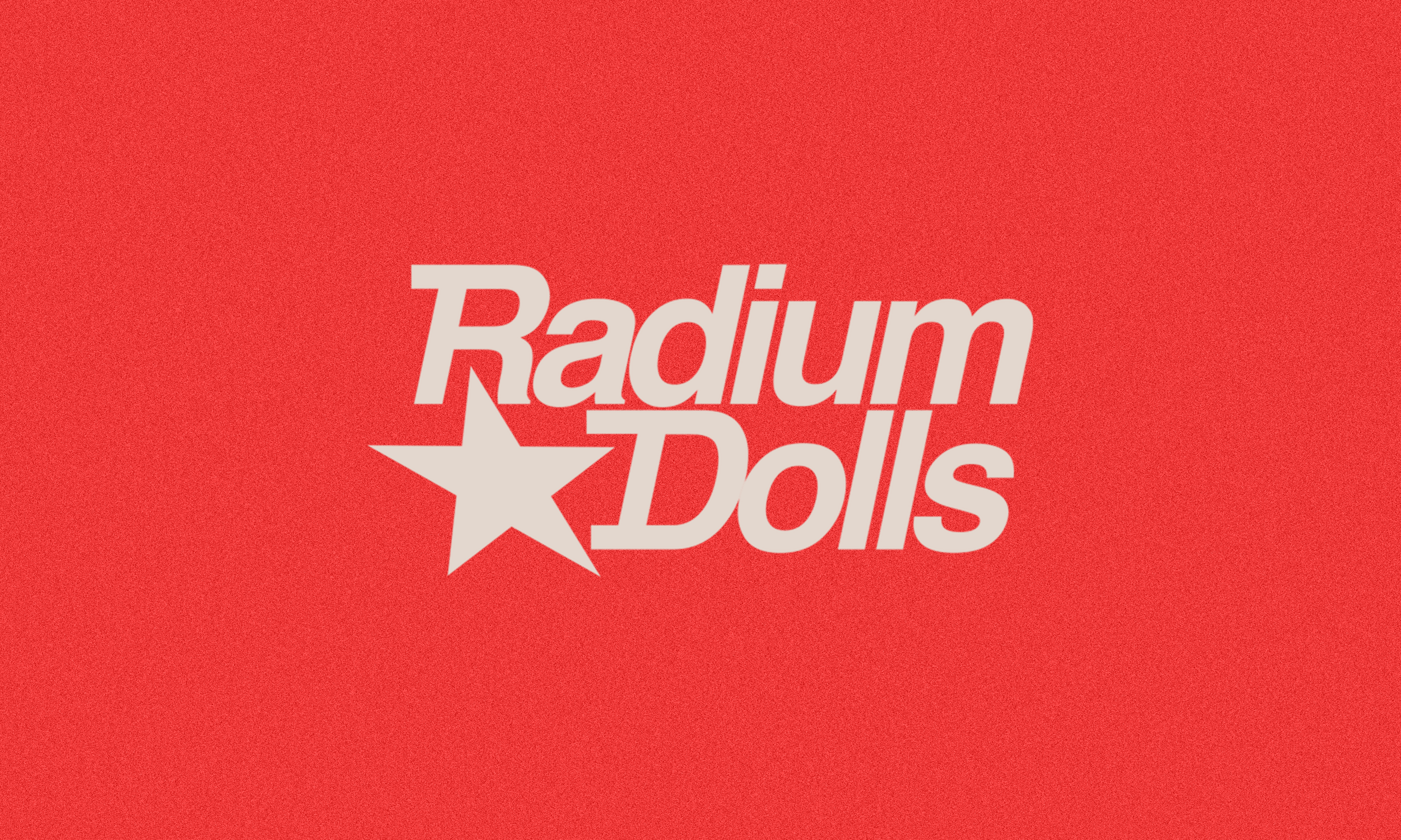 Radium Dolls