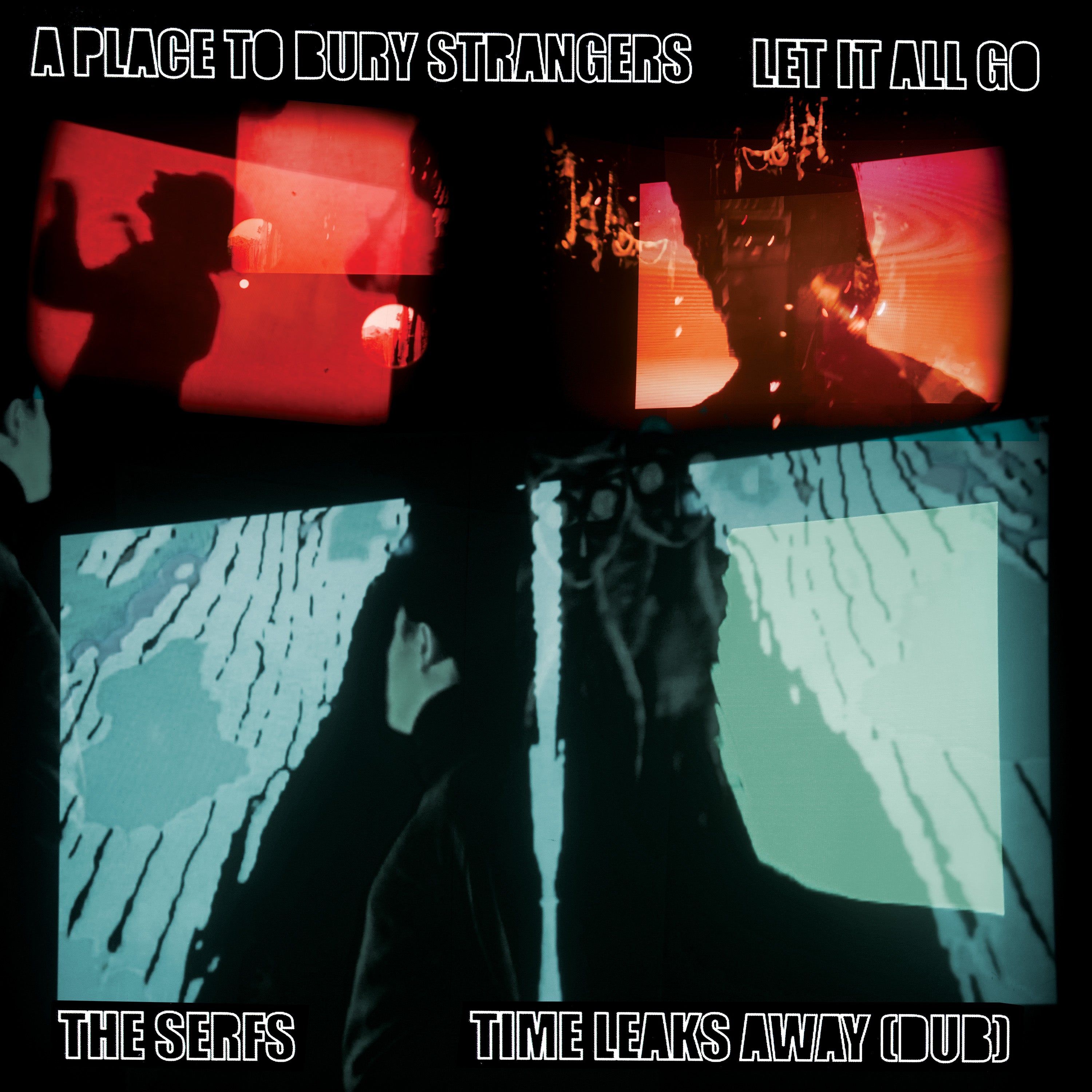 A Place To Bury Strangers Let it All Go/The Serfs “Time Leaks Away (Dub) Split 7"