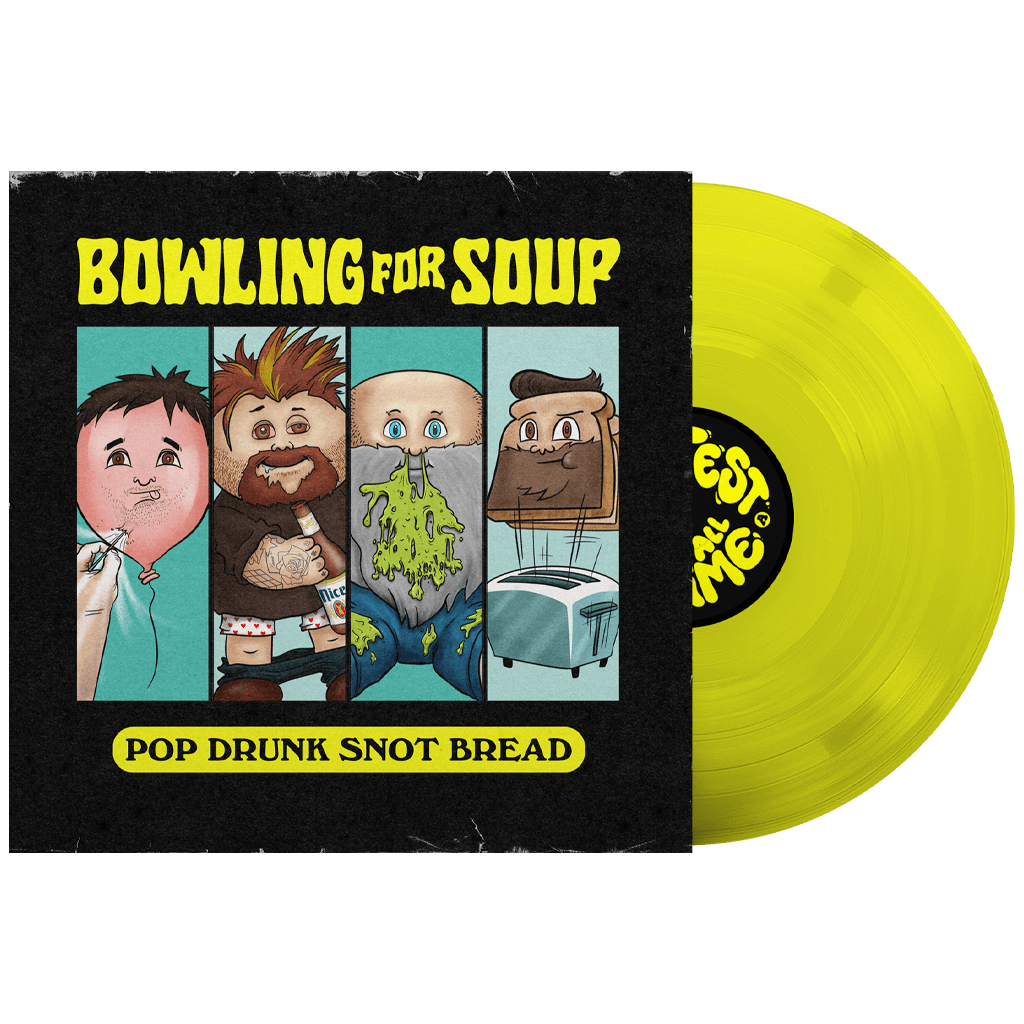 Bowling For Soup - Pop Drunk Snot Bread 12" LP
