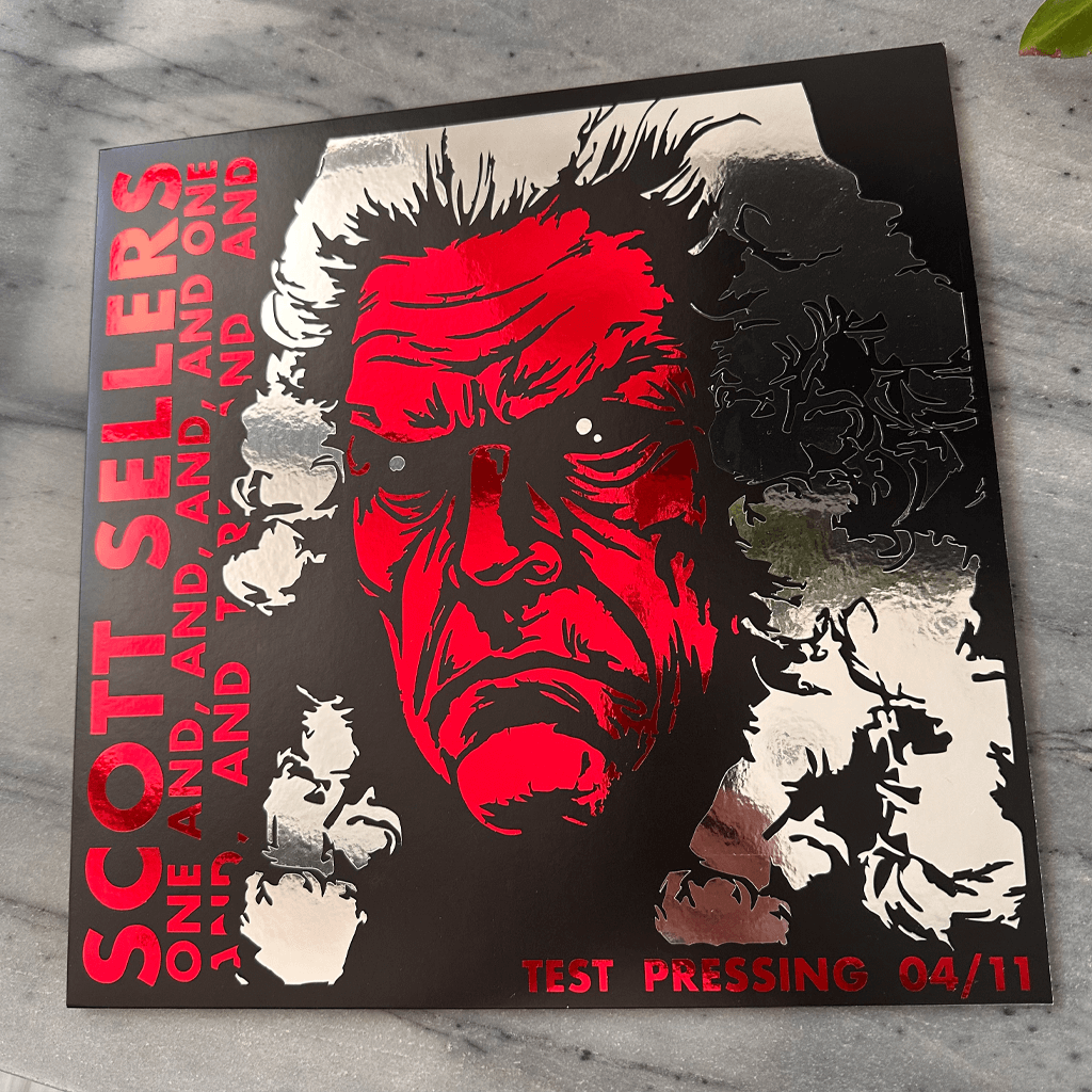 Scott Sellers - One and, and, and, and One and, and Three and, and - 12” Test Press Vinyl