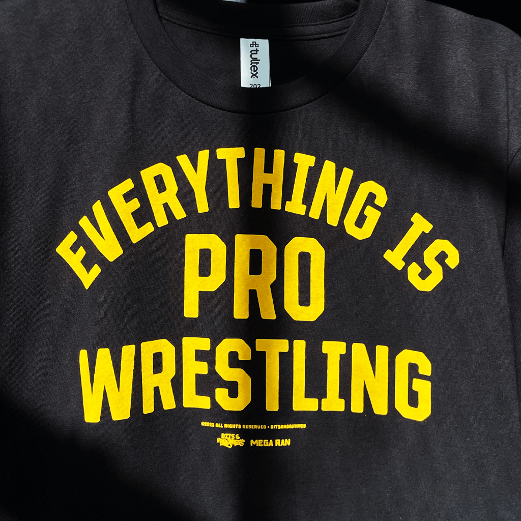 Everything Is Pro Wrestling Black T-Shirt