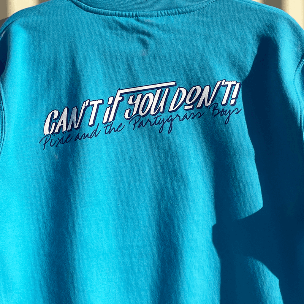 Can't If You Don't Blue Crewneck