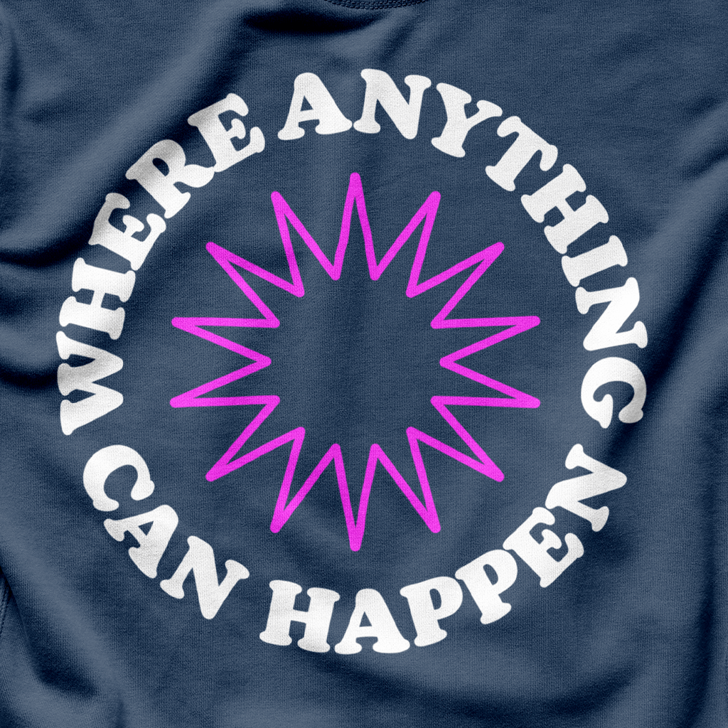 Anything Can Happen Hoodie