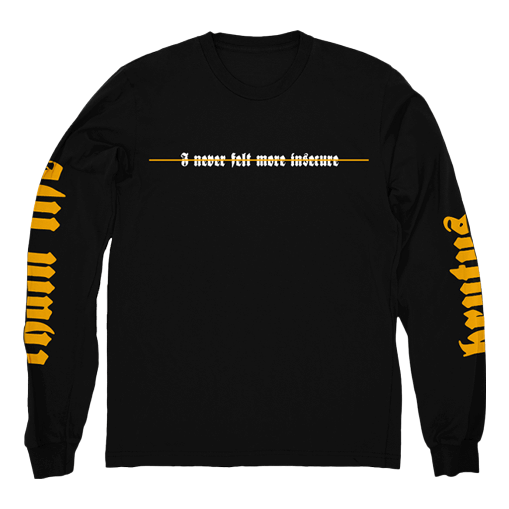 Never Felt So Insecure Long Sleeve