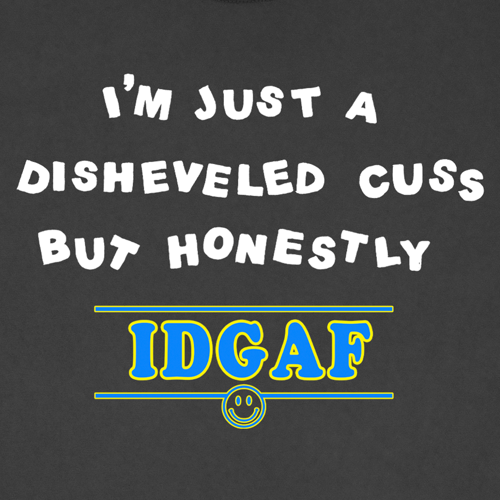 IDGAF T-Shirt