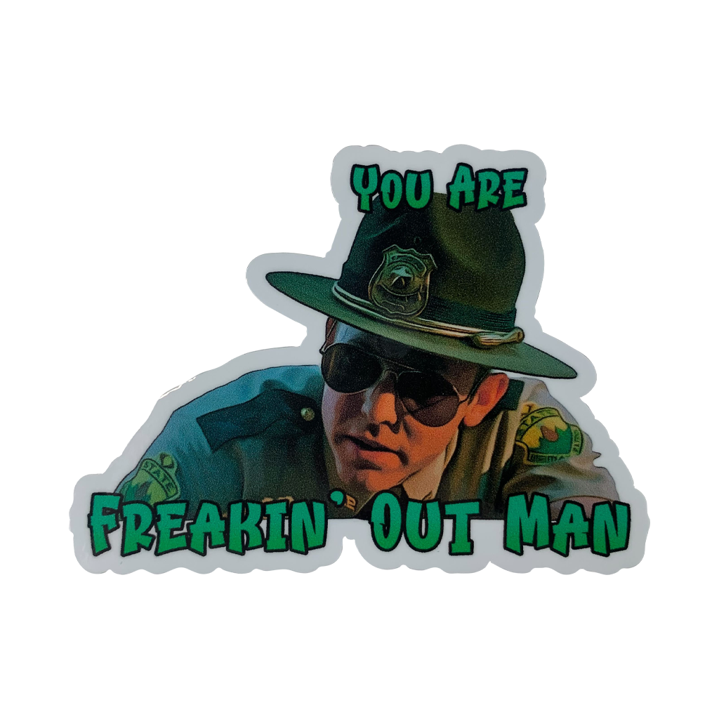 You Are Freakin' Out Man Vinyl Sticker