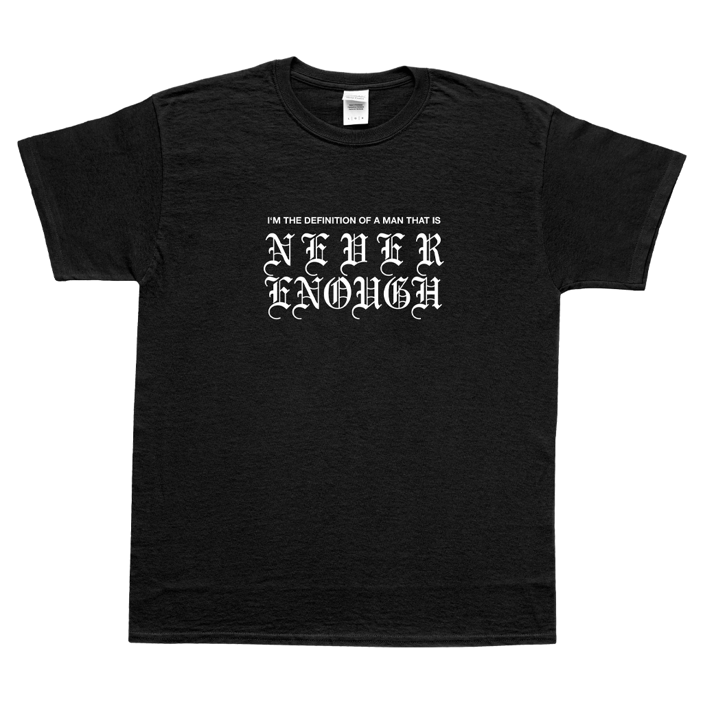 Never Enough Black Tee