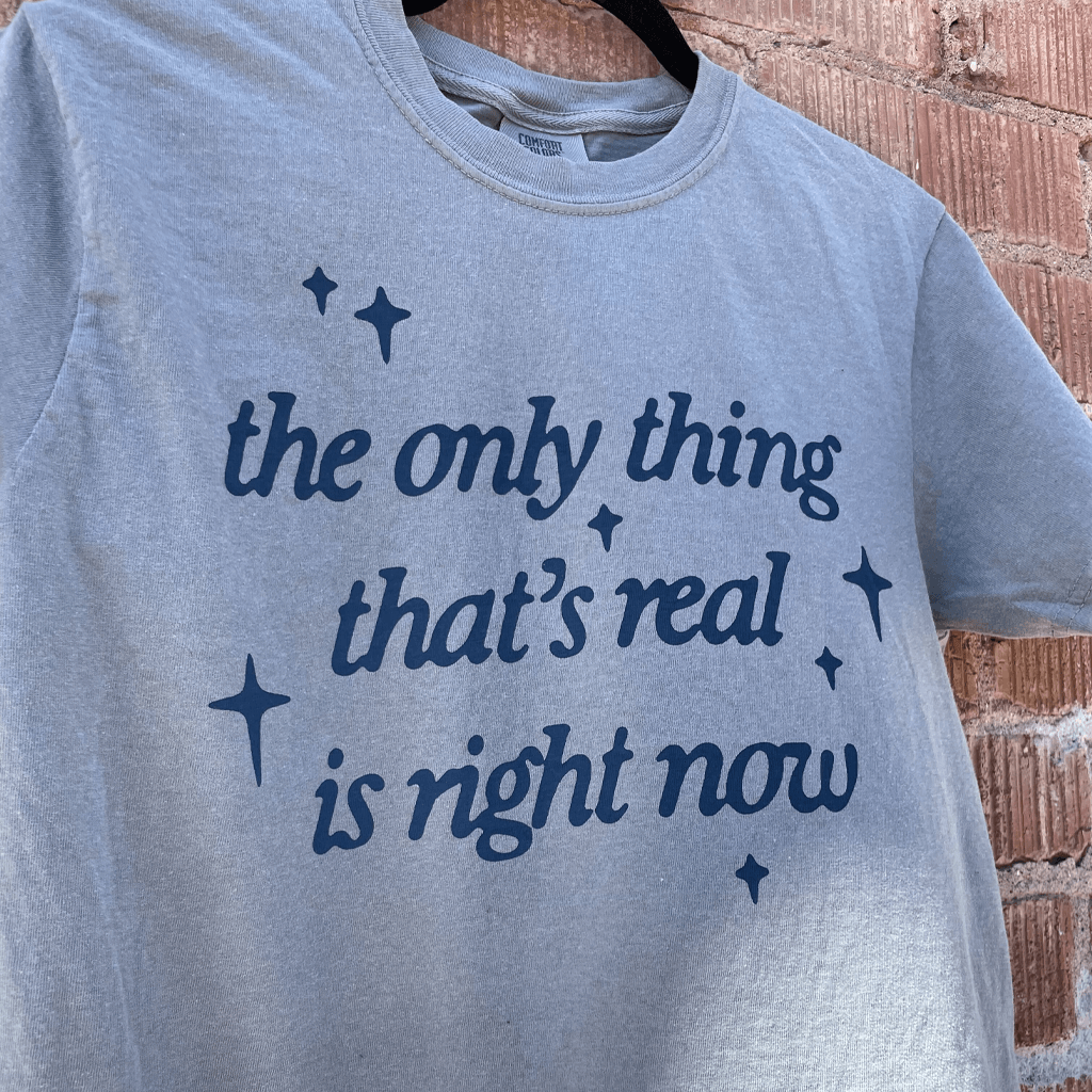The Only Thing That's Real Grey T-Shirt
