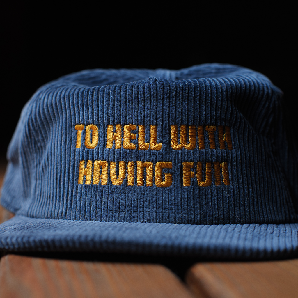 To Hell With Having Fun Blue Corduroy Snap-Back hat