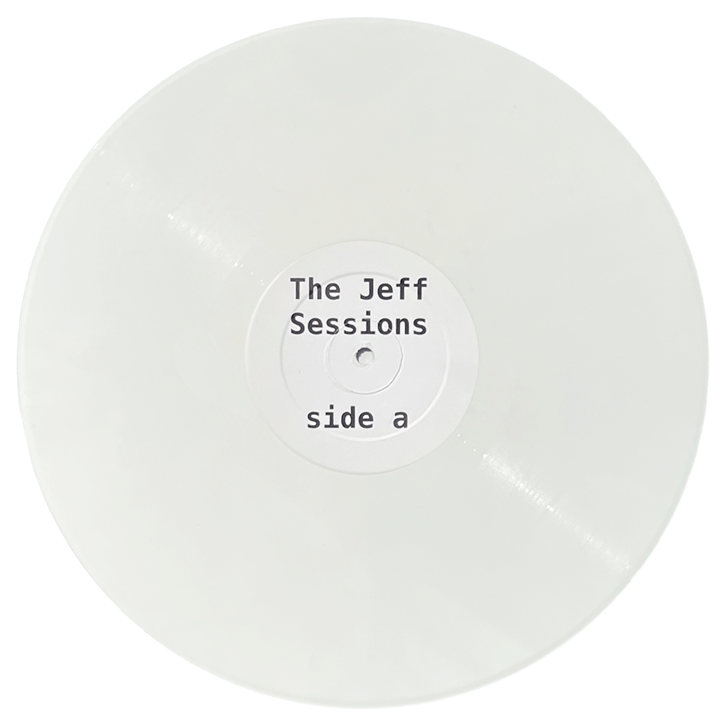 "The Jeff Sessions" - 12" White Vinyl
