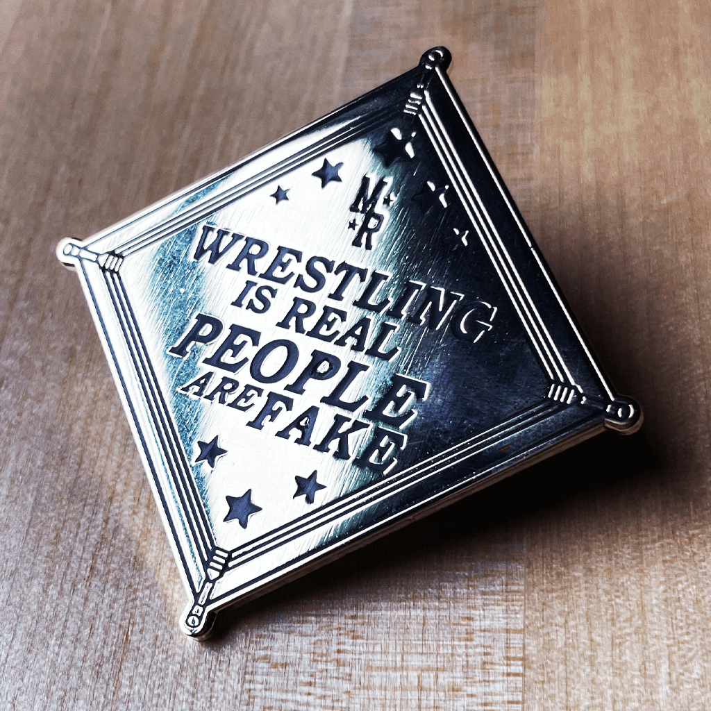 Wrestling is Real People are Fake Enamel Pin