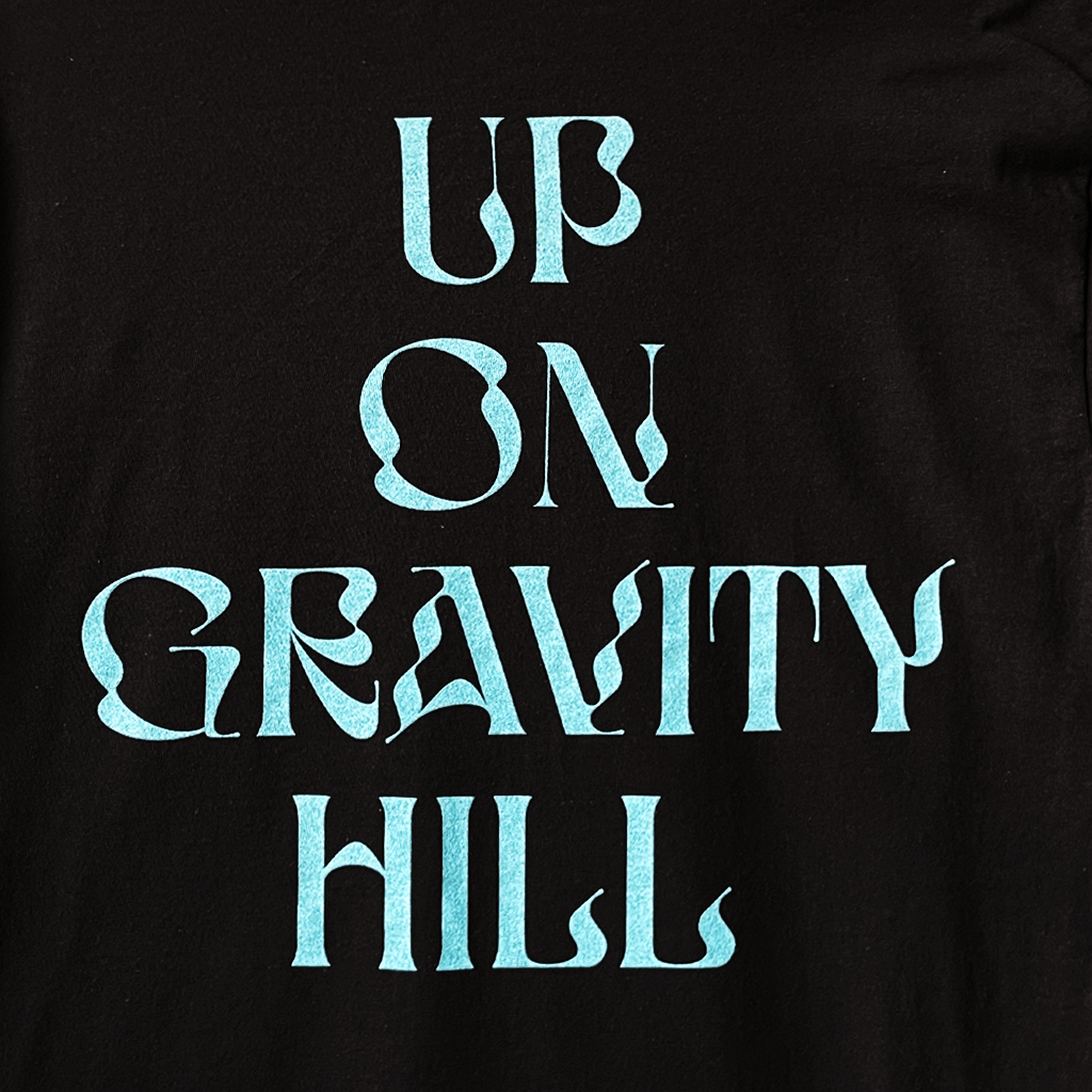 Up On Gravity Hill Black T-Shirt