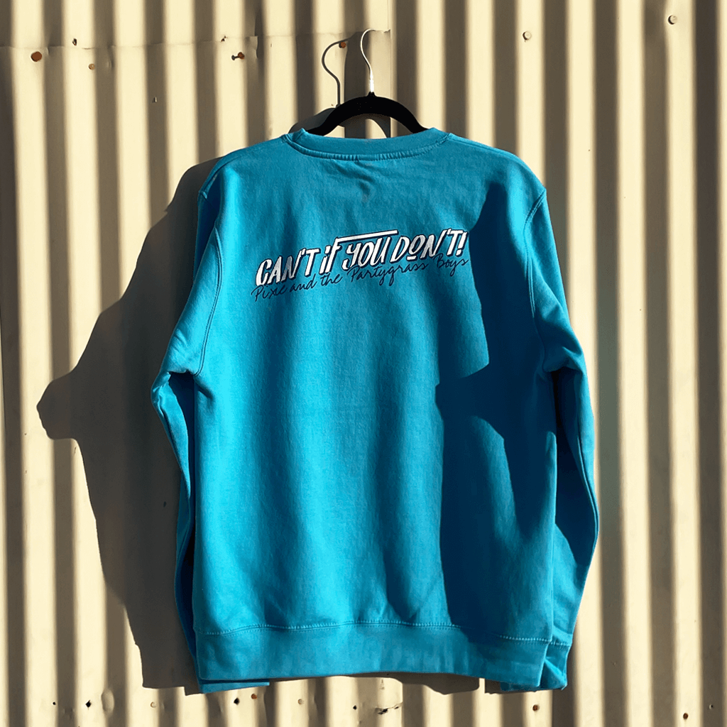 Can't If You Don't Blue Crewneck