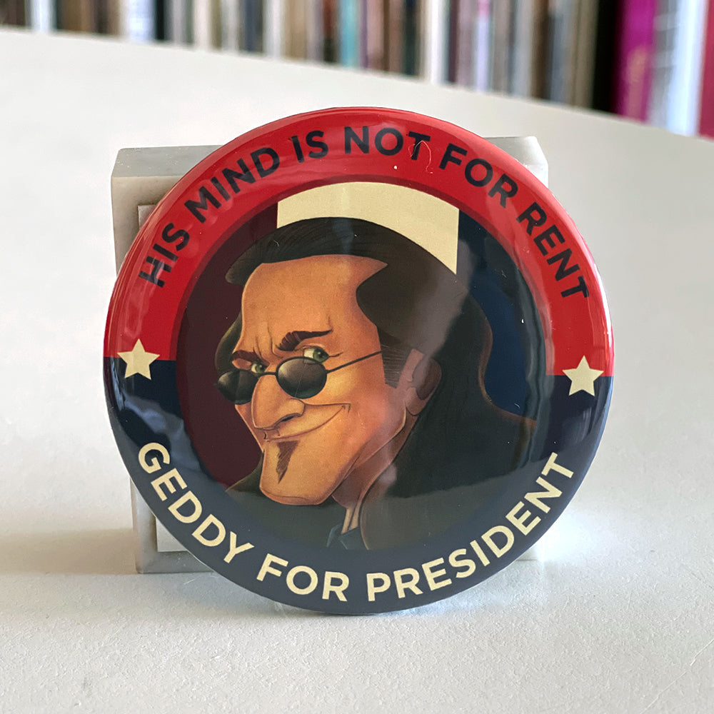 Geddy for President! 3-Inch Button