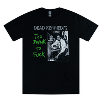Too Drunk To Fuck Black T-Shirt