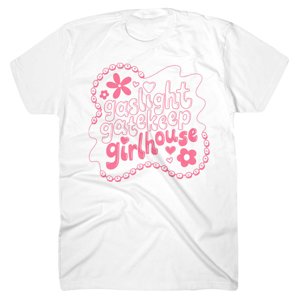 gaslight gatekeep girlhouse white t-shirt