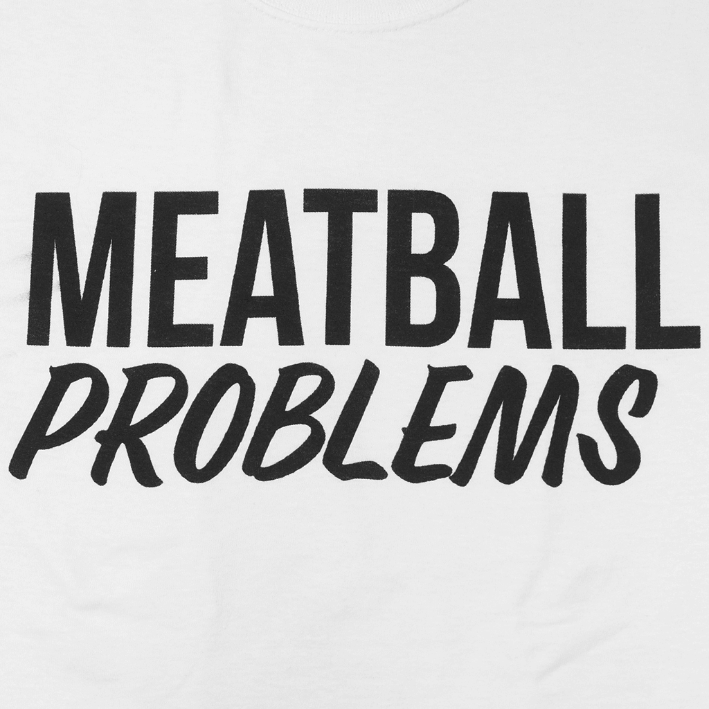 Meatball Problems White T-Shirt