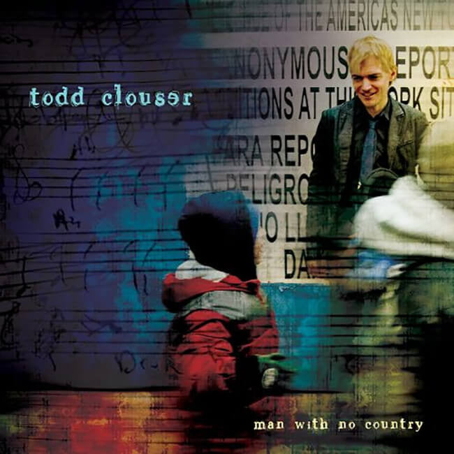 Todd Clouser - Man With No Country CD