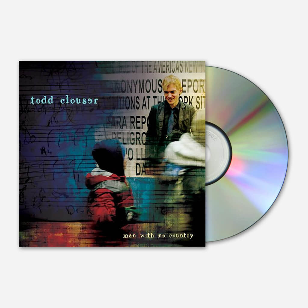 Todd Clouser - Man With No Country CD