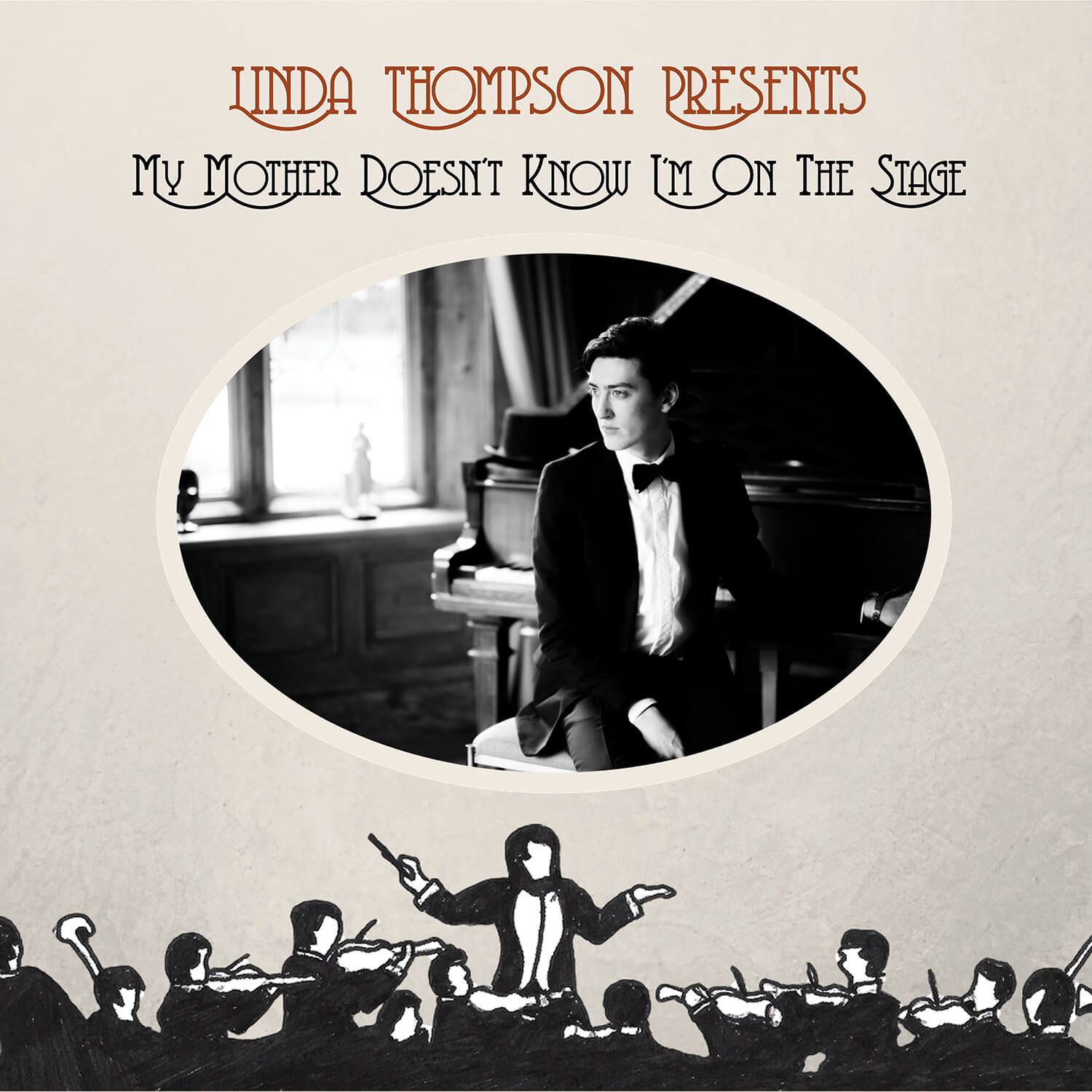 Linda Thompson Presents My Mother Doesn’t Know I’m On The Stage