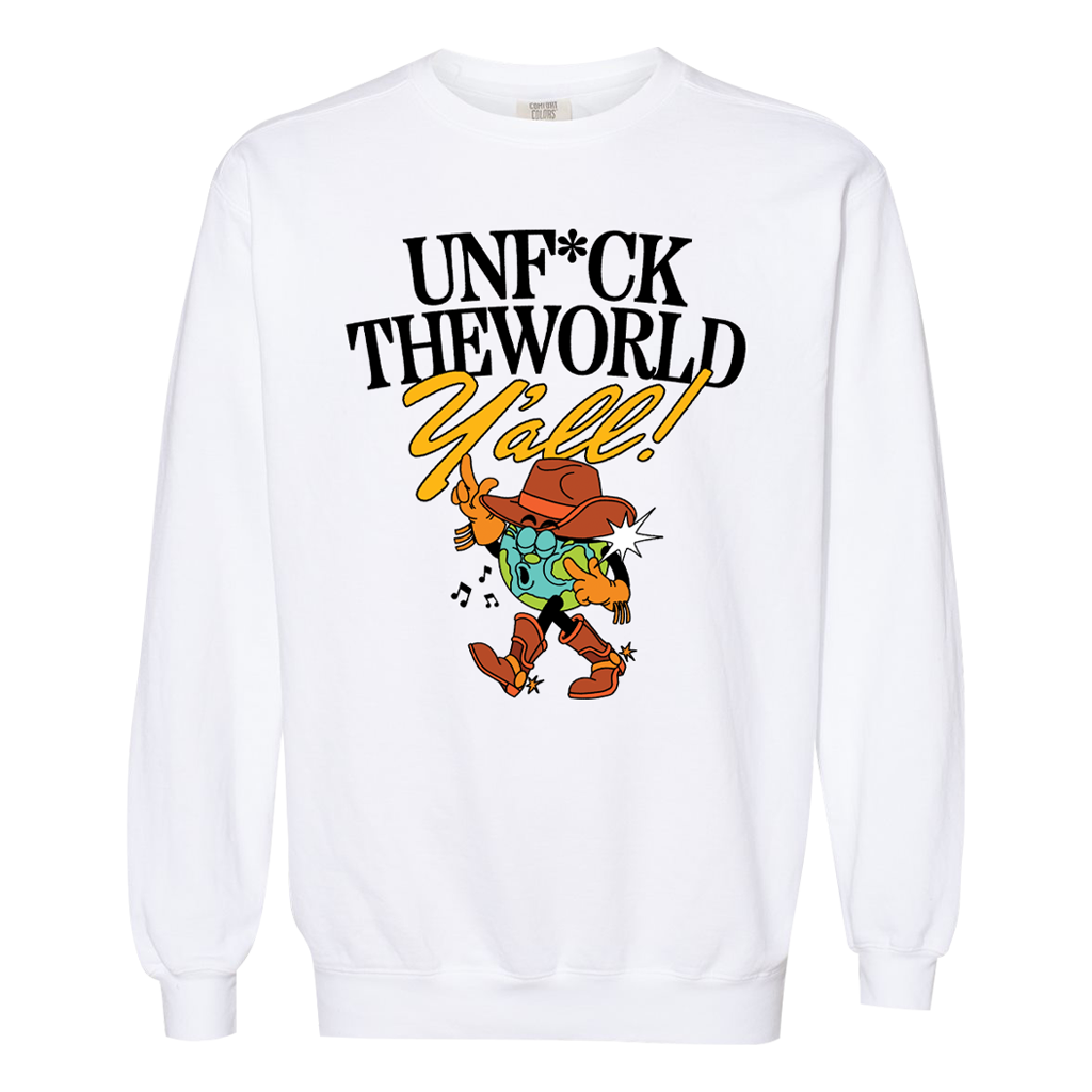 Unfucktheworld Y'all Sweatshirt