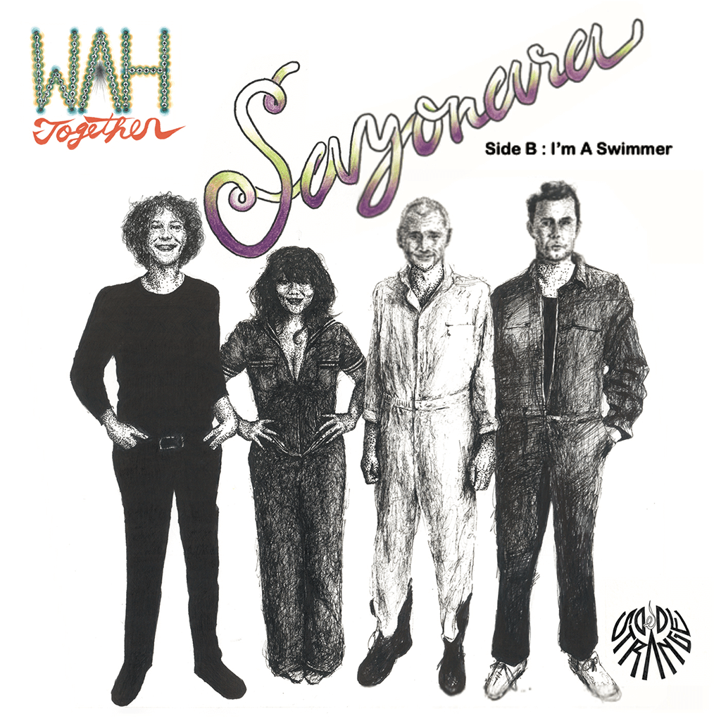Wah Together - Sayonara/I’m A Swimmer 7" Vinyl
