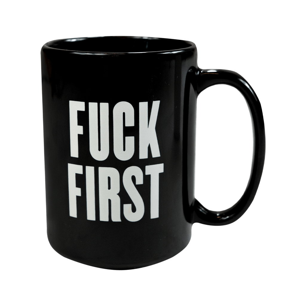Fuck First Mug